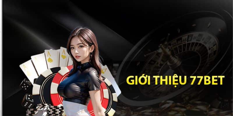 Giới thiệu 77BET và những thông tin cần biết