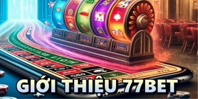 Khám phá các tựa game đình đám tại 77BET