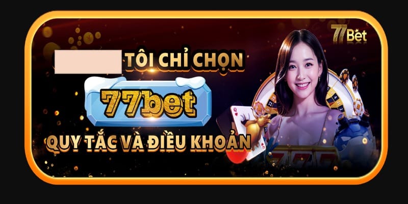 Điều kiện khi tham gia khuyến mãi 77BET