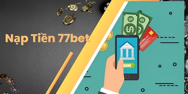 Nạp tiền 77BET thông qua thẻ cào điện thoại an toàn